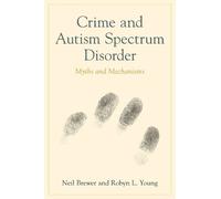 Neil Brewer Robyn Louise Young Crime and Autism Spectrum Disorder (Tascabile)