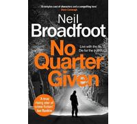 Neil Broadfoot No Quarter Given (Copertina rigida) Connor Fraser