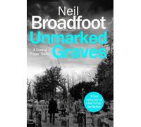 Neil Broadfoot Unmarked Graves (Copertina rigida) Connor Fraser