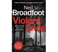 Neil Broadfoot Violent Ends (Copertina rigida) Connor Fraser