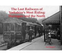 Neil Burgess The Lost Railways of Yorkshire's West Riding (Tascabile)