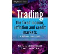 Neil C. Schofield Trading the Fixed Income, Inflation and Cr (Copertina rigida)