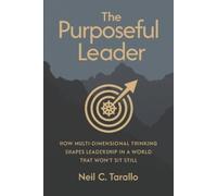 Neil C Tarallo The Purposeful Leader (Tascabile)