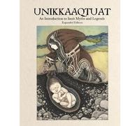 Neil Christophe Unikkaaqtuat: An Introduction to Inuit Myths (Copertina rigida)
