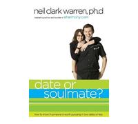 Neil Clark Warren Date or Soul Mate? (Tascabile)