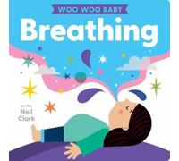 Neil Clark Woo Woo Baby: Breathing (Libro di cartone) Woo Woo