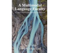 Neil Cohn Joost Schilperoord A Multimodal Language Faculty (Tascabile)