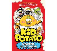 Neil Coslett Kid Potato: Welcome to my World (Tascabile) Kid Potato