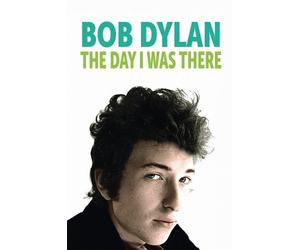 Neil Cossar Bob Dylan - The Day I Was There (Tascabile)