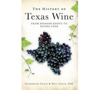 Neil Crain Katherine Crain The History of Texas Wine (Copertina rigida)