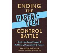 Neil D. Brown Ending the Parent-Teen Control Battle (Tascabile)