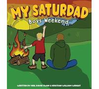 Neil D Ewan Kristian W Wright My Saturdad Boys Weekend (Copertina rigida)