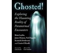 Neil Dagnall James Houran Brian Laythe Ghosted (Tascabile)