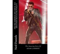 Neil Daniels From American Idol To British Rock Royalty - The Amazin (Tascabile)