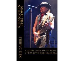 Neil Daniels Stranger In This Town - A Casual Guide To The Music Of (Tascabile)