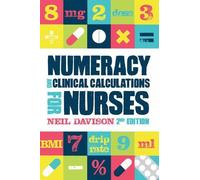Neil Davison Numeracy and Clinical Calculations for Nurses, second e (Tascabile)