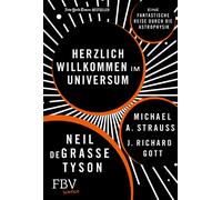 Neil deGrasse Tyson Michael Herzlich willkommen im Universum: Eine (Tascabile)