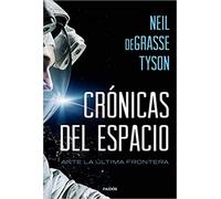 Neil deGrasse Tyson P Crónicas del espacio: Ante la última frontera (Tascabile)