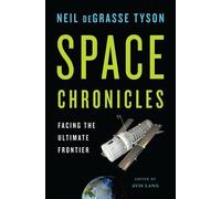 Neil deGrasse Tyson Space Chronicles (Copertina rigida)
