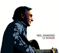 Neil Diamond - 12 Songs: Digi-Pak with Bonus Tracks