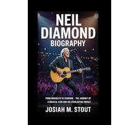 NEIL DIAMOND BIOGRAPHY: From Brooklyn to Stardom - The Journey of a Musical Icon and His Everlasting Impact