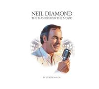 NEIL DIAMOND: The Man Behind the Music