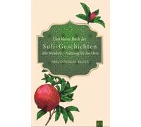 Neil Douglas-Kl Das kleine Buch der Sufi-Geschichten: Alte We (Copertina rigida)