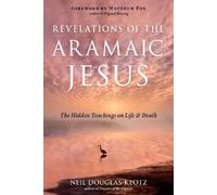 Neil Douglas-Klotz Revelations of the Aramaic Jesus (Tascabile)