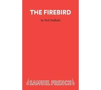 Neil Duffield The Firebird (Tascabile) French's Acting Editions