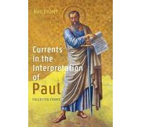 Neil Elliott Currents in the Interpretation of Paul (Tascabile)