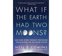 Neil F. Comins What If the Earth Had Two Moons? (Tascabile)