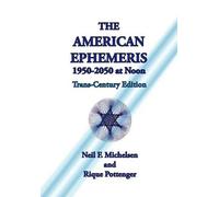 Neil F. Michelsen Rique Potten The American Ephemeris 1950-2050 at N (Tascabile)