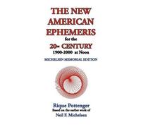 Neil F. Michelsen The New American Ephemeris for the 20th Century, 1 (Tascabile)