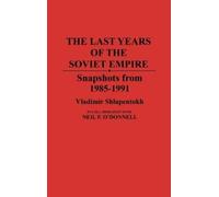 Neil F. O'Donnell The Last Years of the Soviet Empire (Copertina rigida)