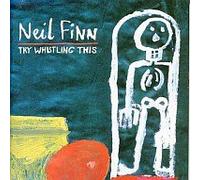 Neil Finn - Try Whistling This R?F?Rence