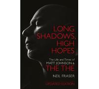 Neil Fraser – Long Shadows, High Hopes: The Life and Times of Matt Johnson & the The – Tascabile