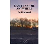 Neil Fulwood Can’t Take Me Anywhere (Tascabile)