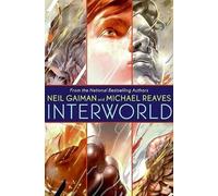 Neil Gaiman Michael Reaves Interworld (Copertina rigida)