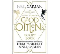 Neil Gaiman The Quite Nice and Fairly Accurate Good Omens Script Boo (Tascabile)