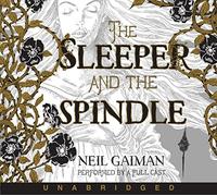 Neil Gaiman The Sleeper and the Spindle (Audio)