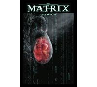 Neil Gaiman The Wachowskis The Matrix Comics 20th Anniversary (Copertina rigida)