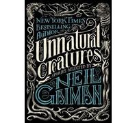 Neil Gaiman Unnatural Creatures (Copertina rigida)