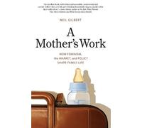 Neil Gilbert A Mother's Work (Tascabile)