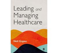 Neil Gopee Leading and Managing Healthcare (Tascabile)