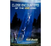 Neil Gould Close Encounters of the ADHD Kind (Tascabile)
