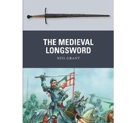 Neil Grant The Medieval Longsword (Tascabile) Weapon