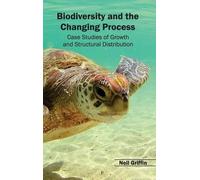 Neil Griffin Biodiversity and the Changing Process - Case Stu (Copertina rigida)