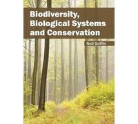 Neil Griffin Biodiversity, Biological Systems and Conservatio (Copertina rigida)