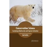 Neil Griffin Conservation Science: Sustaining Biodiversity an (Copertina rigida)