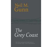 Neil Gunn The Grey Coast (Copertina rigida)